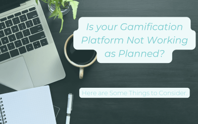 Is Your Gamification Platform Not Working As Planned? Here Are Some Things To Consider