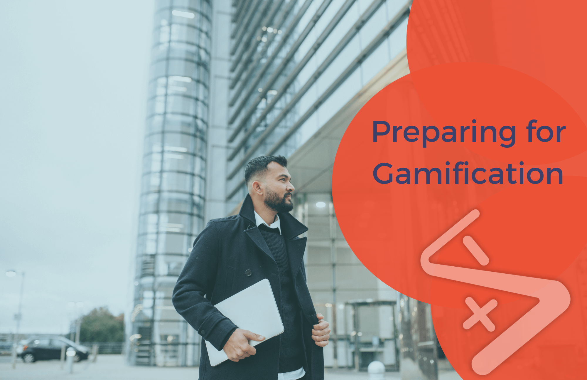Preparing For Gamification