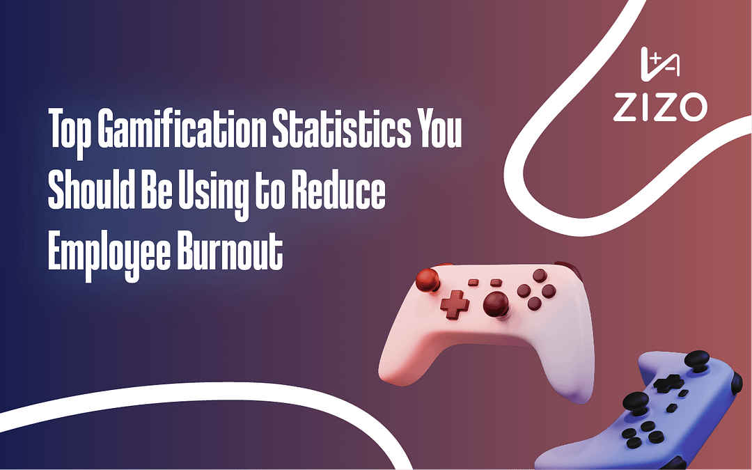 Top Gamification Statistics You Should Be Using to Reduce Employee Burnout