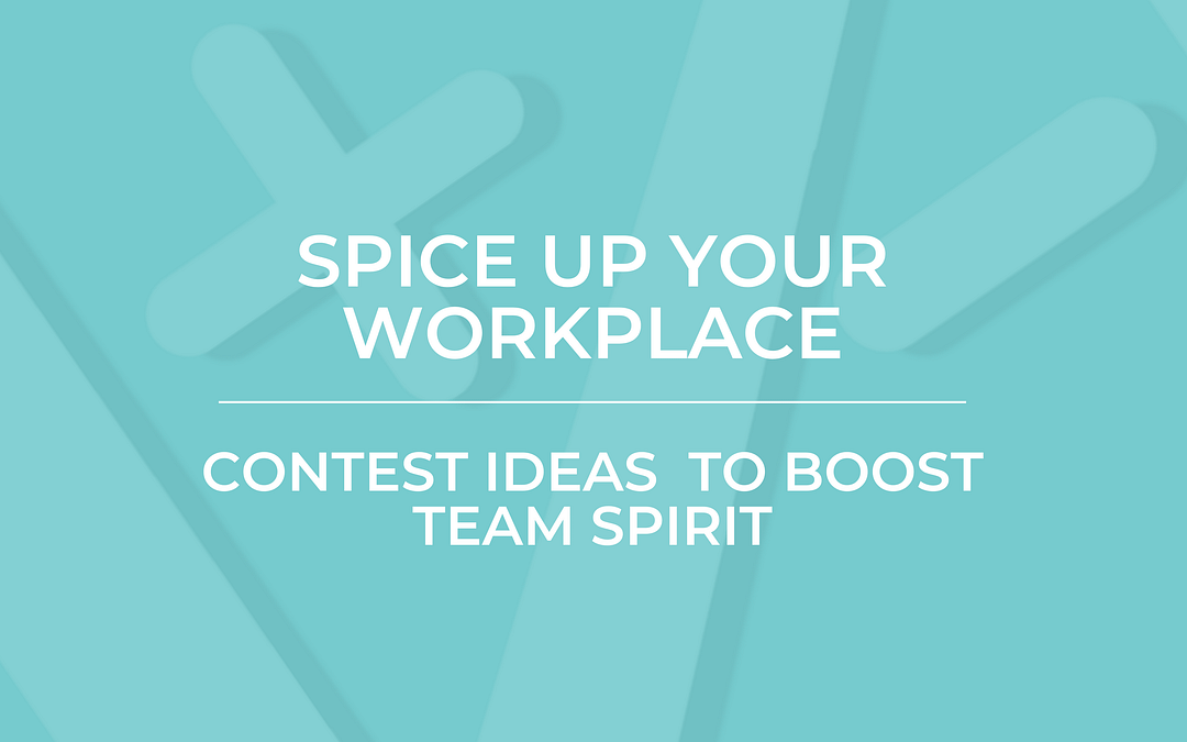 Spice Up Your Workplace: Contest Ideas to Boost Team Spirit