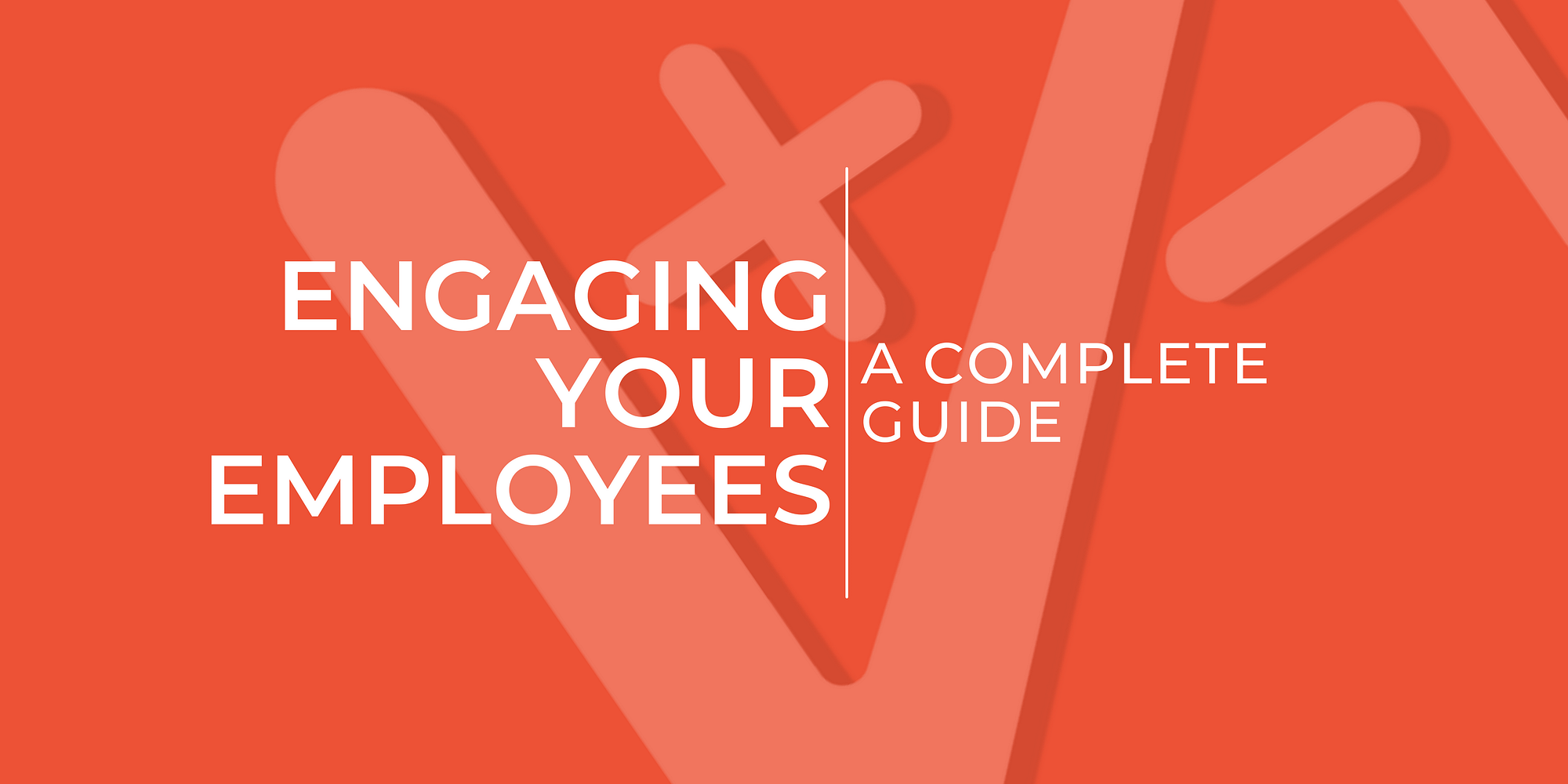 Engaging Your Employees_a Complete Guide