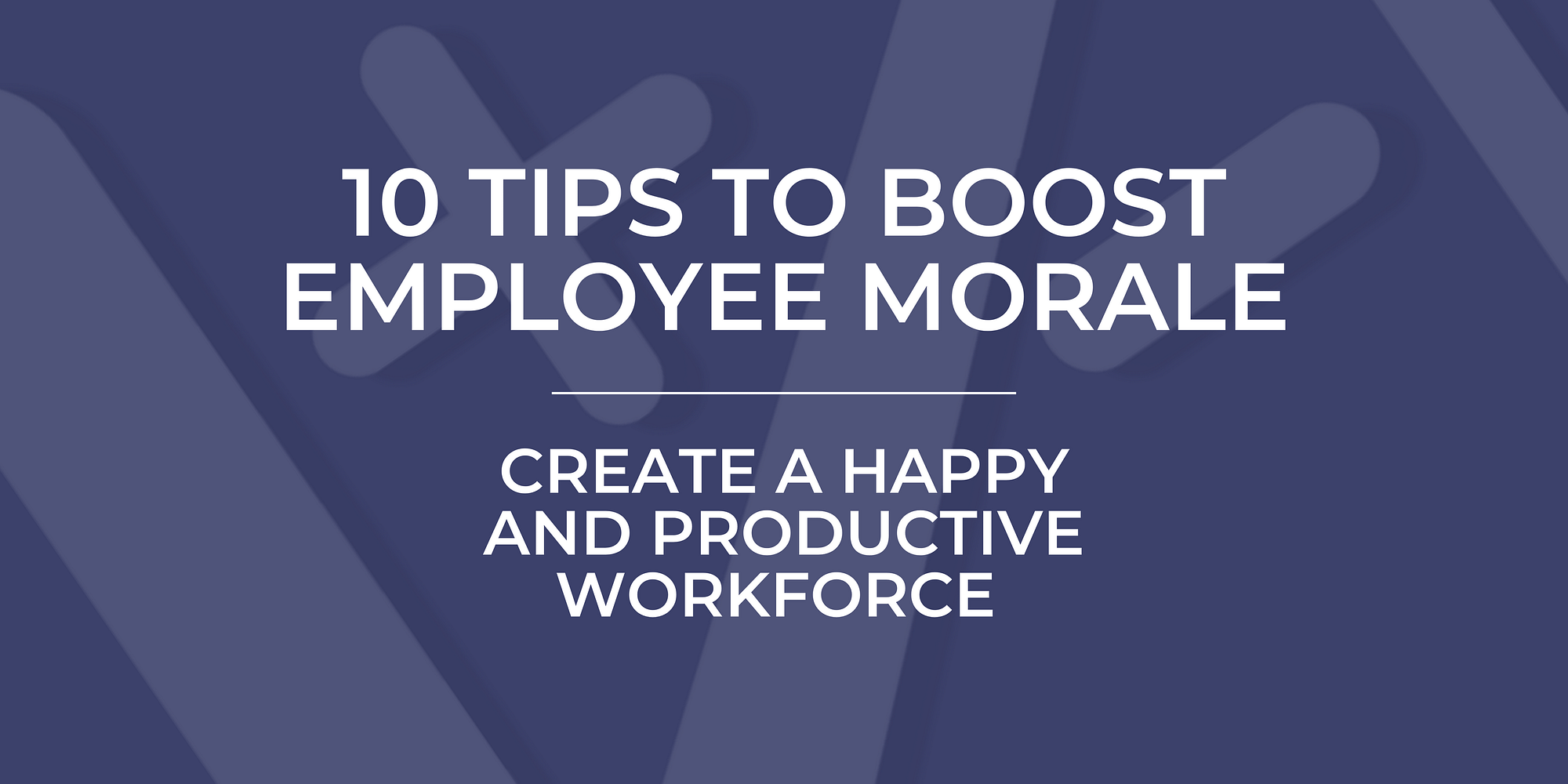10 Tips to Boost Employee Morale: Create a Happy and Productive Workforce