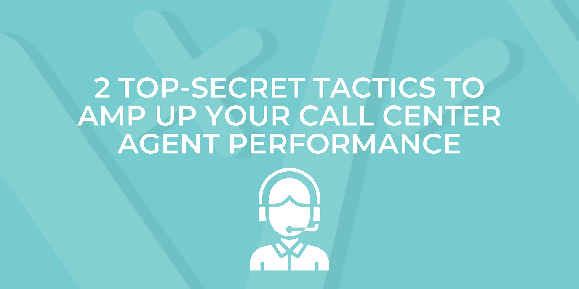 2-top-secret-tactics-to-amp-up-your-call-center-agent-performance-zizo