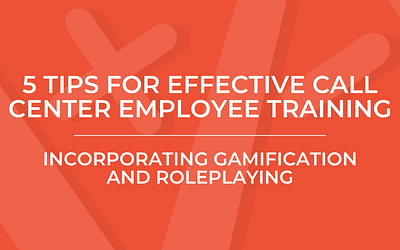 5 Tips for Effective Call Center Employee Training: Incorporating Gamification and Roleplaying